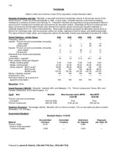 176  THORIUM (Data in metric tons of thorium oxide (ThO2) equivalent, unless otherwise noted) Domestic Production and Use: Monazite, a rare-earth and thorium phosphate mineral, is the primary source of the world’s thor