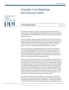 POLICY BRIEF  Copyright in the Digital Age: Key Economic Issues  BY DR. MICHAEL MANDEL