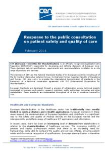 CEN Identification number in the EC register: [removed]Response to the public consultation on patient safety and quality of care February 2014