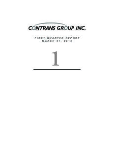 F I R S T Q U A R T E R R E P O R T M A R C H 3 1 , [removed] REPORT FROM THE CHAIRMAN AND CHIEF EXECUTIVE OFFICER  Contrans’ continued success in this quarter is a direct result