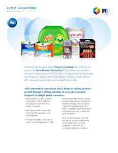 LATEST INNOVATIONS pginnovation.com Innovative new products earned Procter & Gamble five of the top 10 spots on the New Product Pacesetters™ list for the most successful non-food product launches ofP&G innovatio