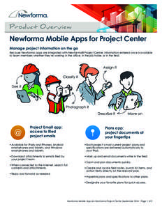 Product Overview  Newforma Mobile Apps for Project Center Manage project information on the go Because Newforma apps are integrated with Newforma® Project Center, information entered once is available to team members wh