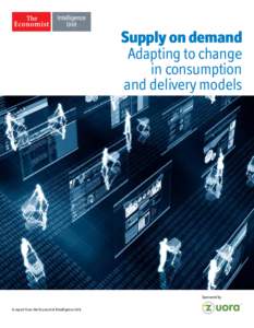 Supply on demand Adapting to change in consumption and delivery models  Sponsored by