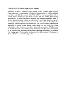 Crisis Prevention and Monitoring Framework (CPMF) Pursuant to the decision in the FSDC Sub-Committee, a Crisis Prevention and Management Framework (CPMF) for entire Ministry of Finance has been prepared by the FSDC Secre