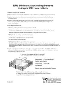 BLM’s Minimum Adoption Requirements to Adopt a Wild Horse or Burro 1. Applicant must be at least 18 years old. 2. Adopted animal must remain in the United States until it is titled. (Occurs on its 1 year adoption anniv