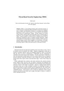 Threat-Based Security Engineering (TBSE) John Leach John Leach Information Security Ltd; Innisfree, Stoke Road, Smannell, Andover Hants SP11 6JL England  Abstract: TBSE is a risk modelling technique which models the dyna