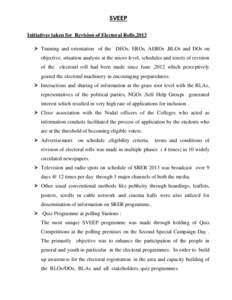 SVEEP Initiatives taken for Revision of Electoral Rolls,2013  Training and orientation of the DEOs, EROs, AEROs ,BLOs and DOs on objective, situation analysis at the micro level, schedules and tenets of revision of th