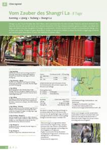 China regional  Vom Zauber des Shangri La - 8 Tage Kunming • Lijiang • Tacheng • Shangri La Shangri La, das Traum-Paradies des John Hilton, steht sprichwörtlich für einen Ort des Friedens und der Schönheit! Mach