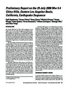 Preliminary Report on the 29 July 2008 Mw 5.4 Chino Hills, Eastern Los Angeles Basin, California, Earthquake Sequence Egill Hauksson, Karen Felzer, Doug Given, Michal Giveon, Susan Hough, Kate Hutton, Hiroo Kanamori, Vo