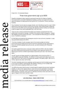 media release  19 April 2013 – For Immediate Release Three more governments sign up to NDIS Disability campaigners today hailed the great leap forward with the National Disability
