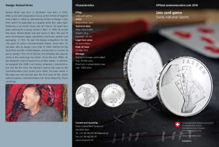 Design: Roland Hirter  Characteristics Official commemorative coin 2014
