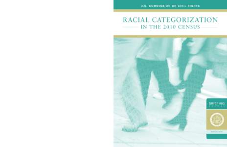 U.S. COMMISSION ON CIVIL RIGHTS  RACIAL CATEGORIZATION IN THE 2010 CENSUS  BR IE FING