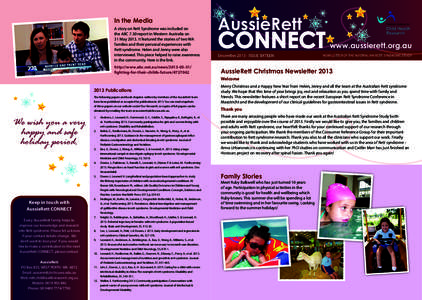 In the Media A story on Rett Syndrome was included on the ABC 7.30 report in Western Australia on 31 MayIt featured the stories of two WA families and their personal experiences with Rett syndrome. Helen and Jenny