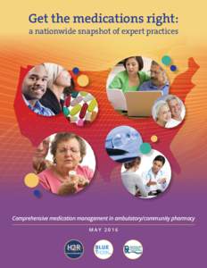 Get the medications right: a nationwide snapshot of expert practices Comprehensive medication management in ambulatory/community pharmacy MAY 2016