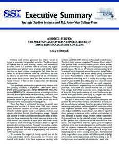 Executive Summary Strategic Studies Institute and U.S. Army War College Press A SHARED BURDEN: THE MILITARY AND CIVILIAN CONSEQUENCES OF ARMY PAIN MANAGEMENT SINCE 2001