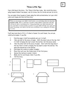 7  Three Little Pigs Your child heard the story, The Three Little Pigs, today. We retold the story using houses folded from paper, one for straw, one for sticks and one for brick. You can make three houses at home using 