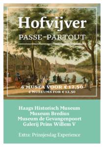 Hofvijver Passe-partout 4 musea voor € 12,50 4 museums for € 12,50