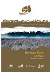 BUSH BLITZ SPECIES DISCOVERY PROGRAM  Skullbone Plains Tasmania  26 February–2 March 2012