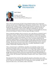 Chet P. Hewitt President and CEO Sierra Health Foundation Center for Health Program Management  Chet P. Hewitt is the President and CEO of Sierra Health Foundation and its independent