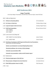 ACCP Conference 2015 Friday 3rd July 2015 At the Royal College of Anaesthetists, Churchill House 35 Red Lion Square London WC1R 4SG 09:45 Coffee and RegistrationWelcome and opening address