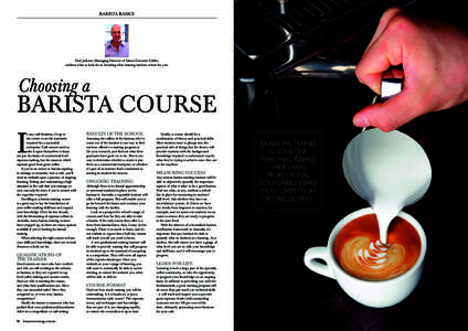 barista basics  Paul Jackson, Managing Director of Danes Gourmet Coffee, outlines what to look for in deciding what training institute is best for you.  Choosing a