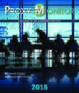 Proxy M onitor PUBLISHED BY THE MANHATTAN INSTITUTE A Report on Corporate Governance and Shareholder Activism