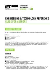 ENGINEERING & TECHNOLOGY REFERENCE GUIDE FOR AUTHORS OUTLINE OF THE PROJECT As part of its strategy for the 21st century, the IET has prioritised activity in five key sectors: 	Energy 	 Information & Communications