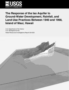 The Response of the Iao Aquifer to Ground-Water Development, Rainfall, and Land-Use Practices Between 1940 and 1998, Island of Maui, Hawaii U.S. Department of the Interior U.S. Geological Survey