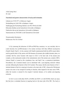 Attila György Rácz Dr. med. Functional and genetic characteristics of Sac3p and its domains Geboren am[removed]in Debrecen, Ungarn Reifeprüfung am[removed]in Budapest, Ungarn Studiengang der Fachrichtung Mediz