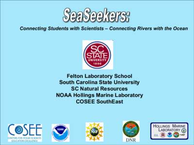 Connecting Students with Scientists – Connecting Rivers with the Ocean  Felton Laboratory School South Carolina State University SC Natural Resources NOAA Hollings Marine Laboratory