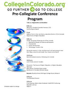 Pre-Collegiate Conference Program 7:30 a.m. Registration and Breakfast 8:30 a.m. Welcome: President Everette Freeman, CCD Cynthia Gayles Award