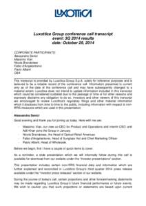 Luxottica Group conference call transcript event: 3Q 2014 results date: October 29, 2014 CORPORATE PARTICIPANTS: Alessandra Senici Massimo Vian