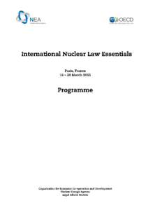 International Nuclear Law Essentials Paris, France, 16-20 March[removed]Programme
