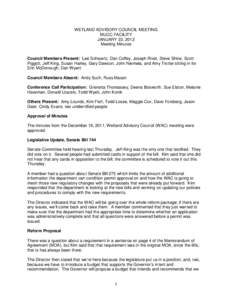 WETLAND ADVISORY COUNCIL MEETING MUCC FACILITY JANUARY 23, 2012 Meeting Minutes Council Members Present: Lee Schwartz, Dan Coffey, Joseph Rivet, Steve Shine, Scott Piggott, Jeff King, Susan Harley, Gary Dawson, John Niem