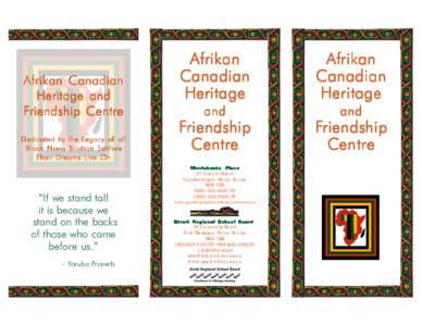 Afrikan Canadian Heritage and Friendship Centre Dedicated to the Legacy of all Black Nova Scotian Settlers - Their Dreams Live On -