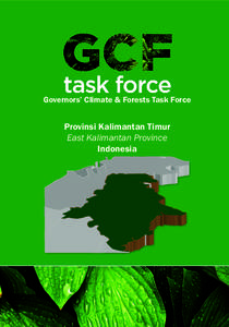 Governors’ Climate & Forests Task Force  Provinsi Kalimantan Timur East Kalimantan Province Indonesia