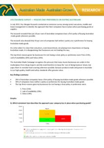 RESEARCH 2013 BUSINESS SURVEY — POLICIES AND PREFERENCES ON BUYING AUSTRALIAN In July 2013, Roy Morgan Research conducted an extensive survey among senior executives, middle and lower management to identify the approac