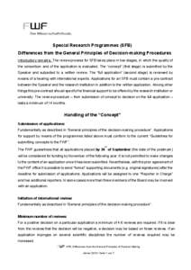 Special Research Programmes (SFB) Differences from the General Principles of Decision-making Procedures Introductory remarks: The review process for SFB takes place in two stages, in which the quality of the consortium a