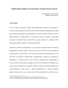 Neoliberalismo, Políticas Governamentais e Exclusão Social no Brasil Carlos Henrique Aguiar Serra1 Maurício Aguiar Serra 2 Apresentação: