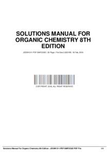 SOLUTIONS MANUAL FOR ORGANIC CHEMISTRY 8TH EDITION JOOM1311-PDF-SMFOC8E | 52 Page | File Size 2,632 KB | 18 Feb, 2016  COPYRIGHT 2016, ALL RIGHT RESERVED