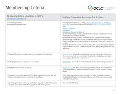Membership Criteria Membership Criteria as outlined in OCLC’s membership definition Qualifying Cooperative Services and/or Activities