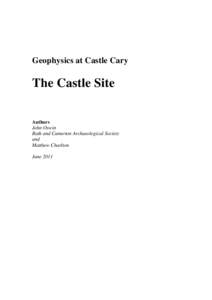 Geophysics at Castle Cary  The Castle Site Authors John Oswin Bath and Camerton Archaeological Society