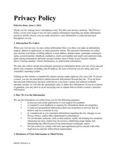 Privacy Policy Effective Date: June 1, 2014 Thank you for visiting [www.centralplace.com]. We take your privacy seriously. This Privacy Policy covers your usage of our site and contains information regarding our online i