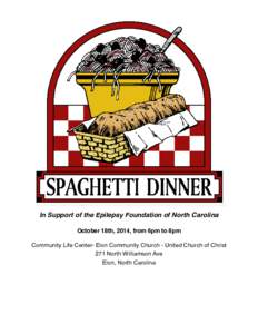 In Support of the Epilepsy Foundation of North Carolina! October 18th, 2014, from 6pm to 8pm! Community Life Center- Elon Community Church - United Church of Christ! 271 North Williamson Ave! Elon, North Carolina