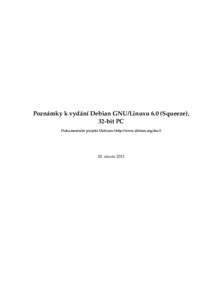 Poznámky k vydání Debian GNU/Linuxu 6.0 (Squeeze), 32-bit PC Dokumentační projekt Debianu (http://www.debian.org/doc/) 20. února 2013