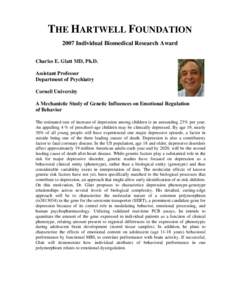 THE HARTWELL FOUNDATION 2007 Individual Biomedical Research Award Charles E. Glatt MD, Ph.D. Assistant Professor Department of Psychiatry Cornell University