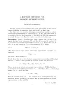 A DESCENT CRITERION FOR ISOBARIC REPRESENTATIONS Dinakar Ramakrishnan This will appear as an appendix to the paper Functoriality for the exterior square of GL4 and the symmetric fourth of GL2 ([K]) by Henry Kim. The obje