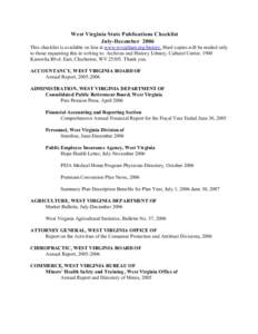 West Virginia State Publications Checklist July-December 2006 This checklist is available on line at www.wvculture.org/history. Hard copies will be mailed only to those requesting this in writing to: Archives and History