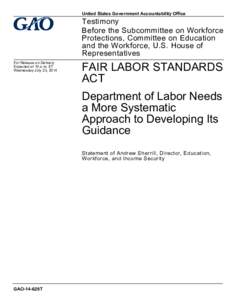 GAO-14-629T, Fair Labor Standards Act: Department of Labor Needs a More Systama Approach to Developing its Guidance