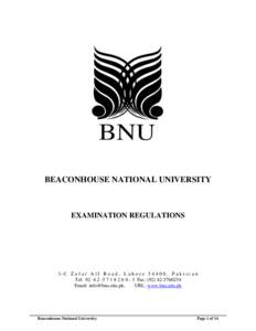 BEACONHOUSE NATIONAL UNIVERSITY  EXAMINATION REGULATIONS 3- C Z a f a r A l I R o a d , L a h o r e[removed] , P a k i s t a n Tel: [removed][removed]Fax: ([removed]